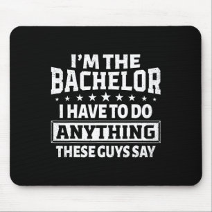 I'm The Bachelor Stag Bachelor Party Groom Gag Men Mouse Pad