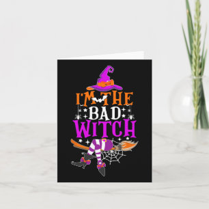I'm The Bad Witch Fun Witch Halloween Costume Card