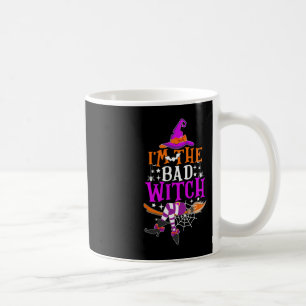 I'm The Bad Witch Funny Witch Halloween Costume Coffee Mug