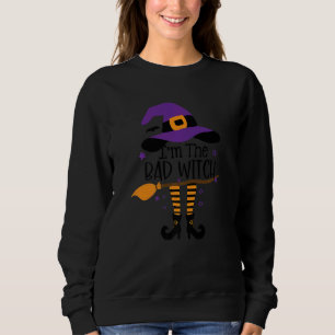 Im The Bad Witch Halloween Matching Group Costume Sweatshirt