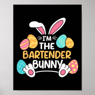 Im The Bartender Bunny Bartending Easter Mixologis Poster