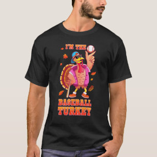 I'm The Baseball Turkey Thanksgiving Thankful Cool T-Shirt