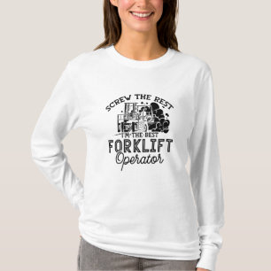 I'm The Best Forklift Operator Driver Truck Worker T-Shirt