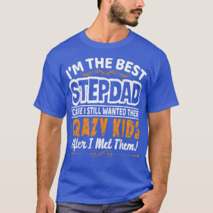 I'm The Best Stepdad Fathers Day T-Shirt