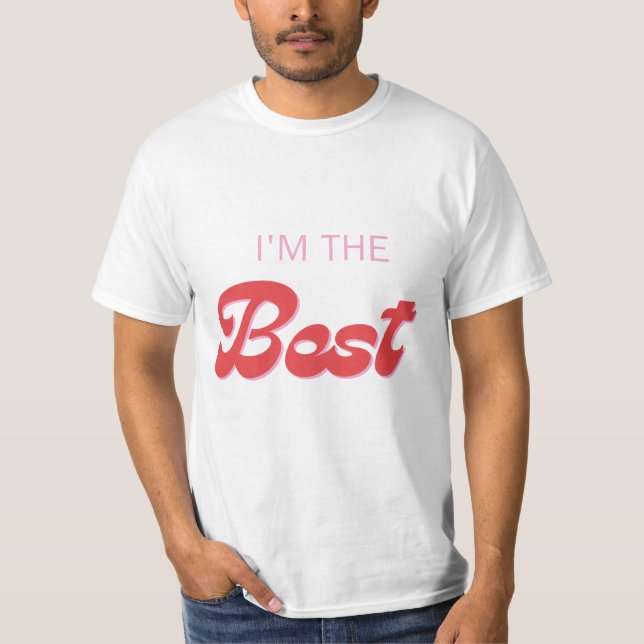 I'm the best tshirt  (Front)