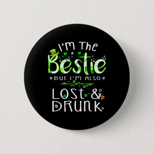 I'm The Bestie Also Lost And Drunk Irish Patrick's 6 Cm Round Badge