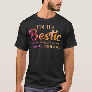 Im The Bestie Drunk Drinking Best Friend BFF  T-Shirt