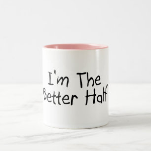 Im The Better Half Two-Tone Coffee Mug