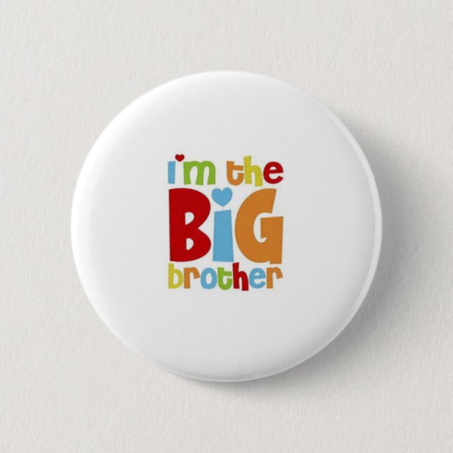 IM THE BIG BROTHER 6 CM ROUND BADGE (Front)