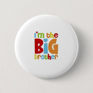 IM THE BIG BROTHER 6 CM ROUND BADGE