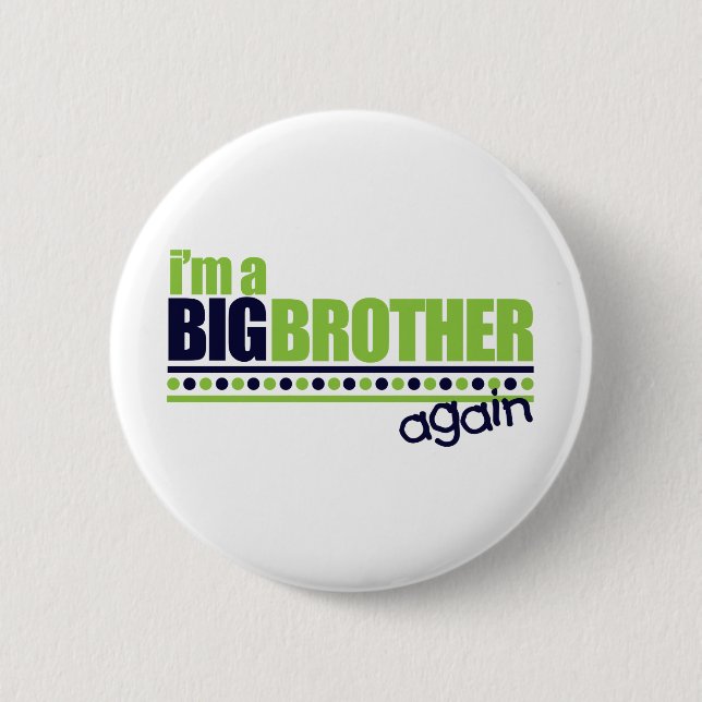 I'm the Big Brother Again Blue/Green T-shirt 6 Cm Round Badge (Front)