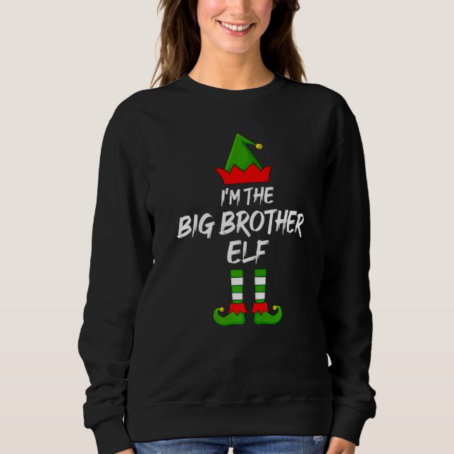 I'm The Big Brother Elf Matching Family Elf Christ Sweatshirt (Front)