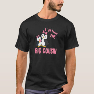 Im The Big Cousin Pinguin Promoted To Big Cousin T-Shirt
