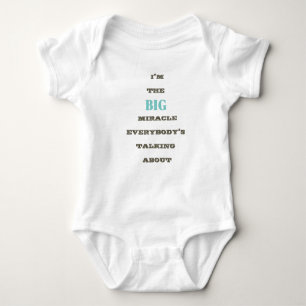 I'm the BIG miracle... baby boy t-shirt Baby Bodysuit