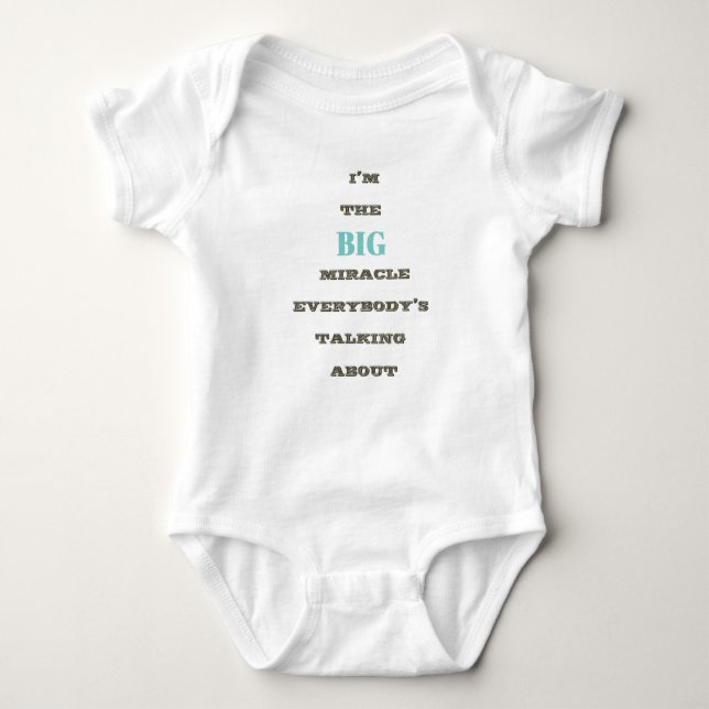 I'm the BIG miracle... baby boy t-shirt Baby Bodysuit (Front)
