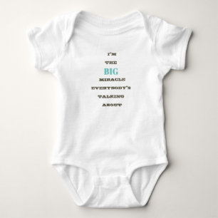 I'm the BIG miracle... baby boy t-shirt Bodysuit