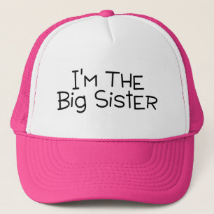 Im The Big Sister Trucker Hat