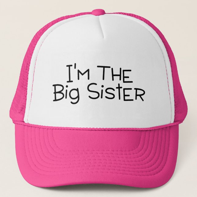 Im The Big Sister Trucker Hat (Front)