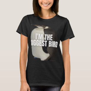 I'm The Biggest Bird Da Meme Funny T-Shirt