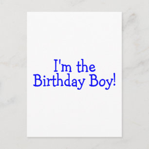 Im The Birthday Boy Blue Postcard