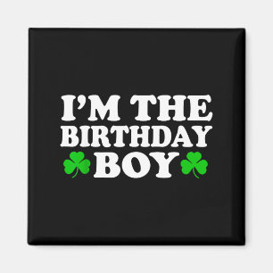 Im The Birthday Boy Irish St Patrick's Day Men Boy Magnet