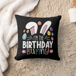I'm The Birthday Bunny Easter Family Matching Cushion