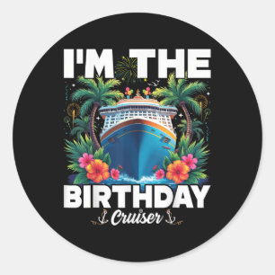 Im The Birthday Cruiser Funny Birthday Cruise Classic Round Sticker