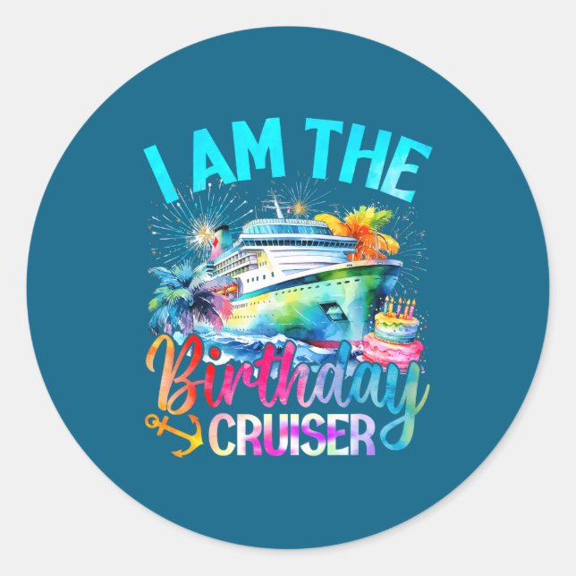 I'm The Birthday Cruiser Funny Cruise Birthday  Classic Round Sticker (Front)