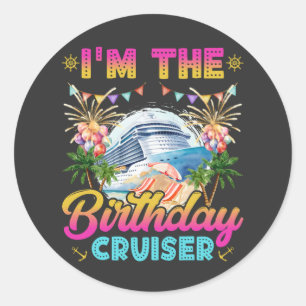 I'm the Birthday Cruiser Vacation Classic Round Sticker