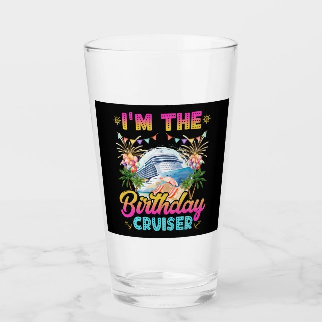 I'm the Birthday Cruiser Vacation Drinking Glass (Front)