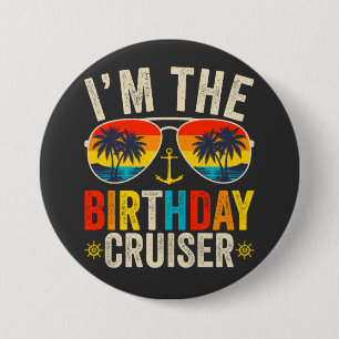 I'm the Birthday Cruiser Vacation Round 7.5 Cm Round Badge