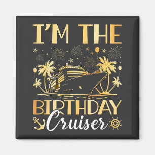 I'm the Birthday Cruiser Vacation Square Magnet