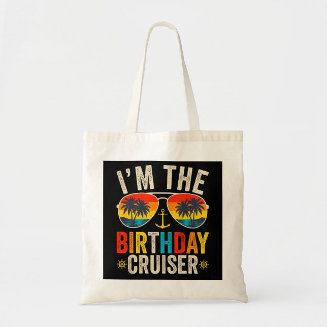 I'm the Birthday Cruiser Vacation Tote Bag (Front)