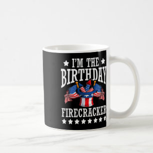 I'm The Birthday Firecracker 4th Of July Independe Coffee Mug