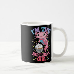 Im The Birthday Girl Axolotl Matching Family Party Coffee Mug