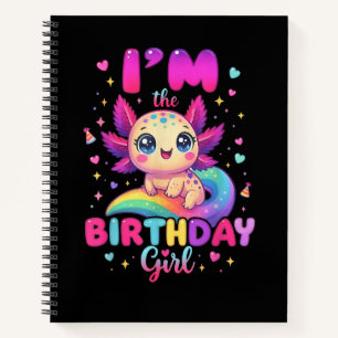 I'm The Birthday Girl Axolotl Notebook