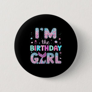 Im The Birthday Girl Funny Mermaid Birthday Family 6 Cm Round Badge