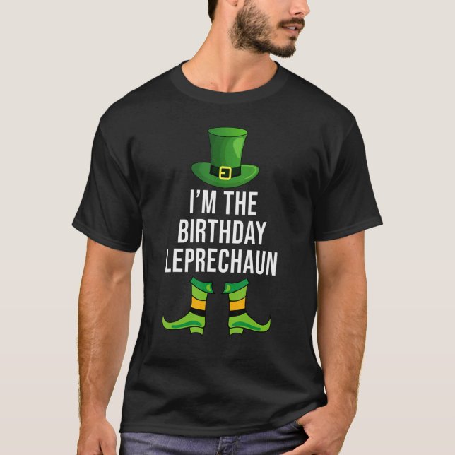 I'm The Birthday Leprechaun Funny St Patrick Day B T-Shirt (Front)