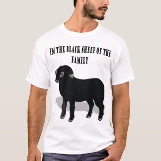 Im the black sheep of the family T-Shirt