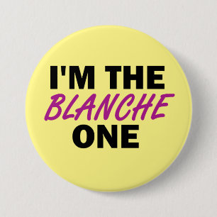 I'm the Blanche One 7.5 Cm Round Badge