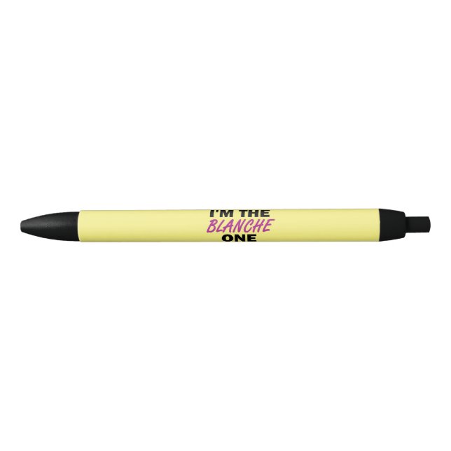 I'm the Blanche One Black Ink Pen (Front)