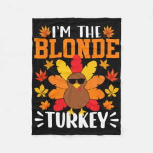 I'm The Blonde Turkey Funny Fall Autumn Thanksgivi Fleece Blanket