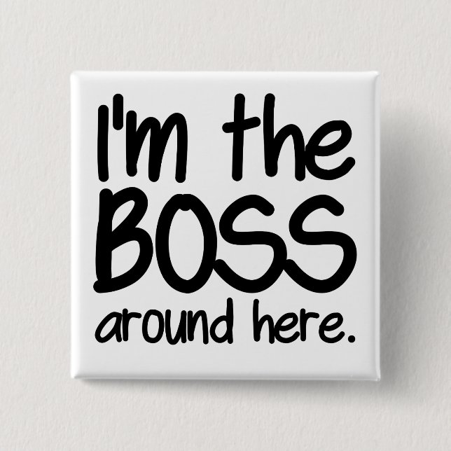 I'm the boss 15 cm square badge (Front)