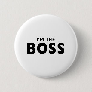 Im the boss 6 cm round badge