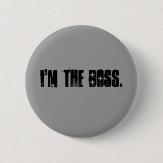 I'M the boss. 6 Cm Round Badge