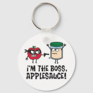 I'm The Boss Applesauce! Keychain