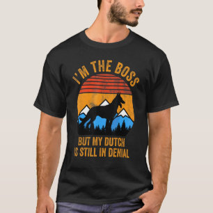 I'm The Boss But My Dutch Still In Denial Vintage  T-Shirt