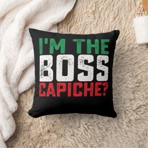 I'm The Boss Capiche Funny Italian Cushion
