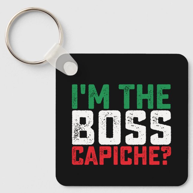 I'm The Boss Capiche Funny Italian Key Ring (Front)