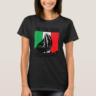 I'm The Boss Capiche Italian Mens Nonno Nonna Say T-Shirt